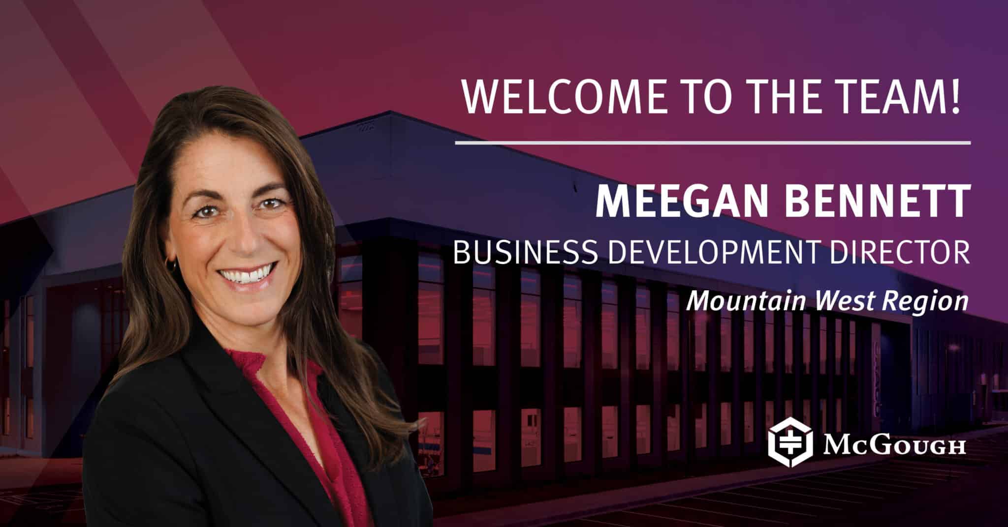 Meegan Ranger Meegan Bennett Joins as Director of Business Dev., Mtn West - McGough